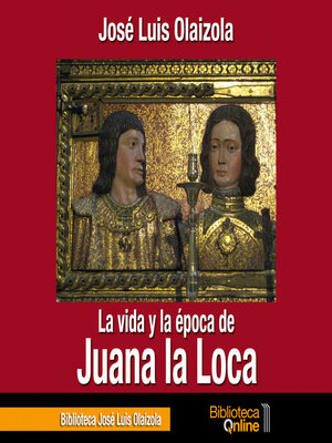 cover image of La vida y la época de Juana la Loca